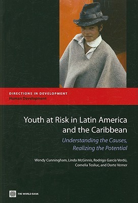 Youth at Risk in Latin America and the Caribbean: Understanding the Causes, Realizing the Potential (Directions in Development)