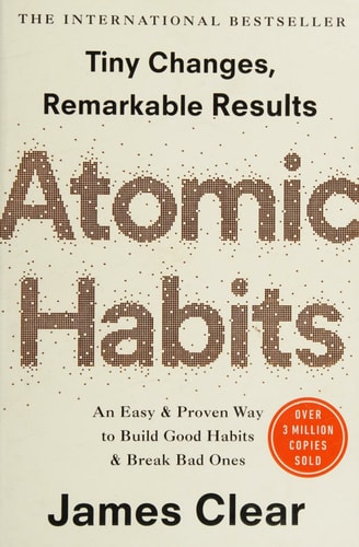 Atomic Habits: An Easy And Proven Way To Build Good Habits & Break Bad Ones