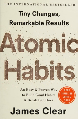 Atomic Habits: An Easy And Proven Way To Build Good Habits & Break Bad Ones