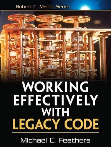 Working Effectively with Legacy Code, 1/e