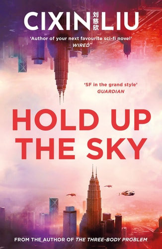 Hold Up the Sky: Liu Cixin (An Ad Astra book)