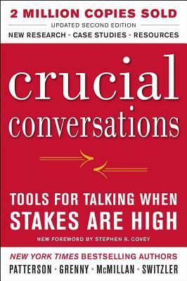 Crucial Conversations: Tools for Talking When Stakes Are High, Second Edition